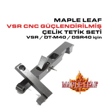 MAPLE LEAF VSR CNC GÜÇLENDİRİLMİŞ ÇELİK TETİK SETİ