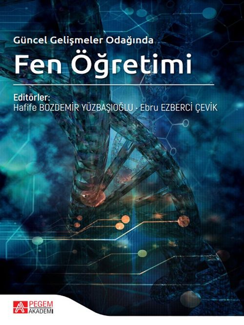 Pegem Güncel Gelişmeler Odağında Fen Öğretimi - Hafife Bozdemir Yüzbaşıoğlu Ebru Ezberci Çevik Pegem Akademi Yayıncılık Pegem Güncel Gelişmeler Odağında Fen Öğretimi - Hafife Bozdemir Yüzbaşıoğlu Ebru Ezberci Çevik Pegem Akademi Yayıncılık