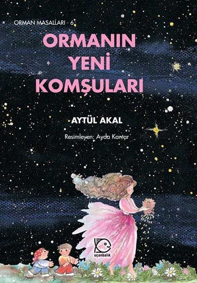 Orman Masalları-6 Ormanın Yeni Komşuları - Aytül Akal Uçanbalık Yayınları Orman Masalları-6 Ormanın Yeni Komşuları - Aytül Akal Uçanbalık Yayınları