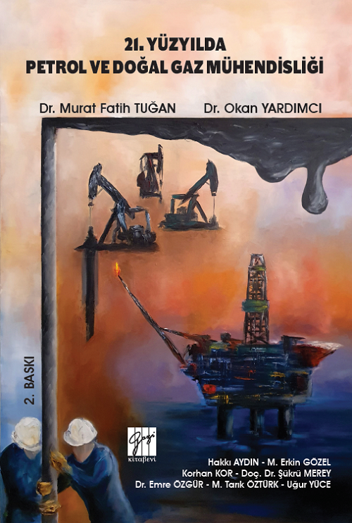 Gazi Kitabevi 21. Yüzyılda Petrol ve Doğal Gaz Mühendisliği - Hakkı Aydın M. Erkin Gözel Gazi Kitabevi
