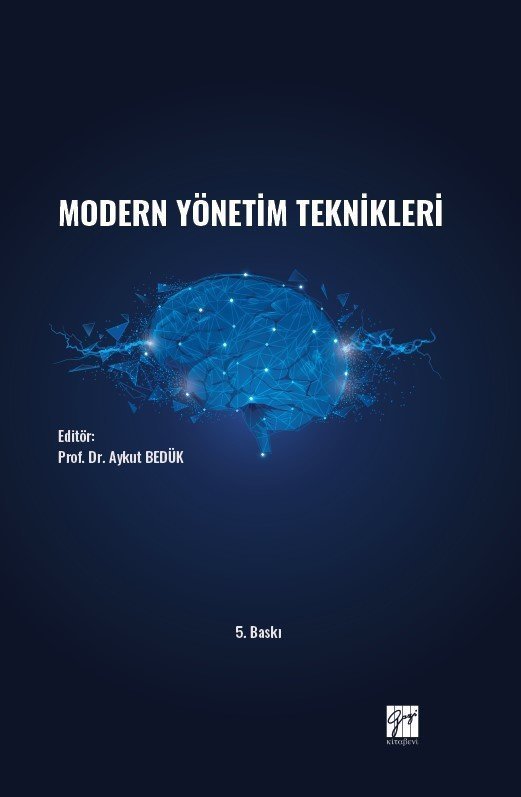 Gazi Kitabevi Modern Yönetim Teknikleri 5. Baskı - Aykut Bedük Gazi Kitabevi Gazi Kitabevi Modern Yönetim Teknikleri 5. Baskı - Aykut Bedük Gazi Kitabevi