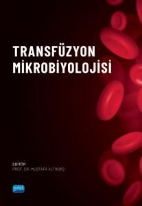 Nobel Transfüzyon Mikrobiyolojisi - Mustafa Altındiş Nobel Akademi Yayınları