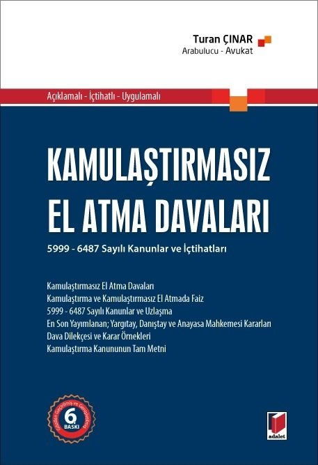 Adalet Kamulaştırmasız El Atma Davaları 6. Baskı - Turan Çınar Adalet Yayınevi Adalet Kamulaştırmasız El Atma Davaları 6. Baskı - Turan Çınar Adalet Yayınevi