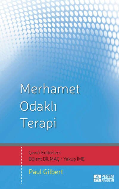 Pegem Merhamet Odaklı Terapi - Bülent Dilmaç Pegem Akademik Yayınları Pegem Merhamet Odaklı Terapi - Bülent Dilmaç Pegem Akademik Yayınları