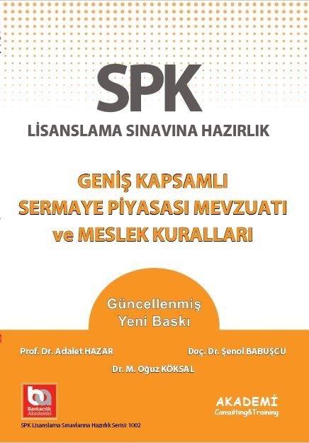 Akademi SPK Geniş Kapsamlı Sermaye Piyasası Mevzuatı ve Meslek Kuralları Akademi Consulting Yayınları