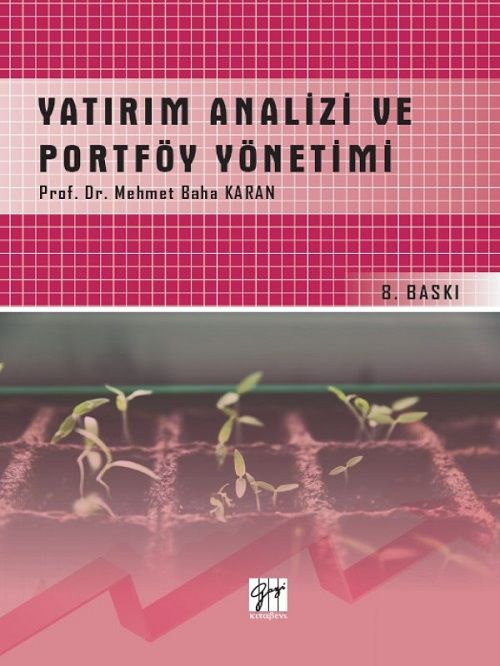 Gazi Kitabevi Yatırım Analizi ve Portföy Yönetimi 8. Baskı - Mehmet Baha Karan Gazi Kitabevi Gazi Kitabevi Yatırım Analizi ve Portföy Yönetimi 8. Baskı - Mehmet Baha Karan Gazi Kitabevi