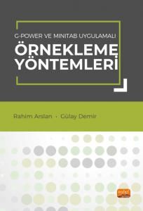 Nobel G-POWER ve MINITAB Uygulamalı Örnekleme Yöntemleri - Rahim Arslan Gülay Demir Nobel Bilimsel Eserler Nobel G-POWER ve MINITAB Uygulamalı Örnekleme Yöntemleri - Rahim Arslan Gülay Demir Nobel Bilimsel Eserler