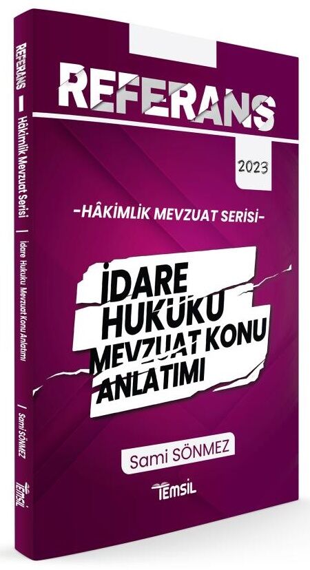 Temsil 2023 Hakimlik REFERANS İdare Hukuku Mevzuat Konu Anlatımı - Sami Sönmez Temsil Yayınları Temsil 2023 Hakimlik REFERANS İdare Hukuku Mevzuat Konu Anlatımı - Sami Sönmez Temsil Yayınları