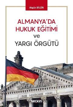 Seçkin Almanya'da Hukuk Eğitimi ve Yargı Örgütü - Akgün Bilgin Seçkin Yayınları Seçkin Almanya'da Hukuk Eğitimi ve Yargı Örgütü - Akgün Bilgin Seçkin Yayınları