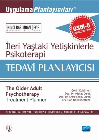 Nobel İleri Yaştaki Yetişkinlerle Psikoterapi Tedavi Planlayıcısı - Mithat Durak Emre Şenol Nobel Akademi Yayınları Nobel İleri Yaştaki Yetişkinlerle Psikoterapi Tedavi Planlayıcısı - Mithat Durak Emre Şenol Nobel Akademi Yayınları