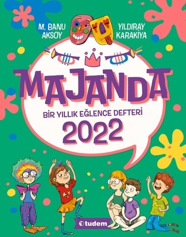 2022 Majanda Bir Yıllık Eğlence Defteri - M. Banu Aksoy Yıldıray Karakiya Tudem Yayınları