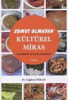 Gazi Kitabevi Somut Olmayan Kültürel Miras Çanakkale Ayvacık Yemekleri - Çiğdem Özkan Gazi Kitabevi IV10431