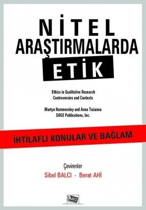 Anı Yayıncılık Nitel Araştırmalarda Etik - Berat Ahi Sibel Balcı Anı Yayıncılık Anı Yayıncılık Nitel Araştırmalarda Etik - Berat Ahi Sibel Balcı Anı Yayıncılık