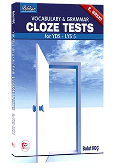 Pelikan Vocabulary Grammar Cloze Tests For YDS LYS 5 Pelikan Yayınları Pelikan Vocabulary Grammar Cloze Tests For YDS LYS 5 Pelikan Yayınları