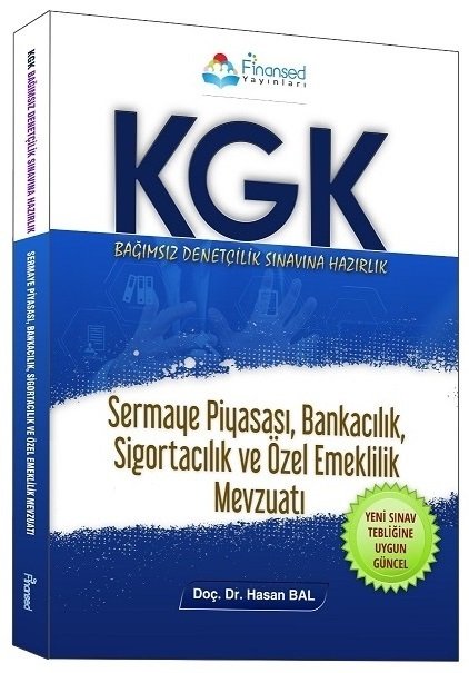 Finansed KGK Sermaye Piyasası Bankacılık Sigortacılık ve Özel Emeklilik Mevzuatı Finansed Yayınları Finansed KGK Sermaye Piyasası Bankacılık Sigortacılık ve Özel Emeklilik Mevzuatı Finansed Yayınları