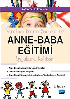Nobel Yaratıcı Drama ile Anne Baba Eğitimi Uygulama Rehberi - Ayten Şahin Karapınar Nobel Akademi Yayınları Nobel Yaratıcı Drama ile Anne Baba Eğitimi Uygulama Rehberi - Ayten Şahin Karapınar Nobel Akademi Yayınları