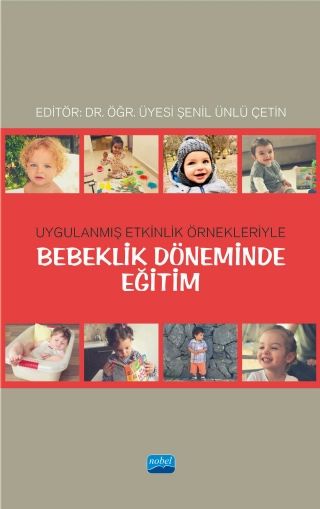 Nobel Bebeklik Döneminde Eğitim - Şenil Ünlü Çetin Nobel Akademi Yayınları Nobel Bebeklik Döneminde Eğitim - Şenil Ünlü Çetin Nobel Akademi Yayınları