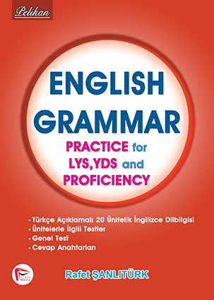 Pelikan English Grammar Practice for LYS YDS and Proficiency Pelikan Yayınları Pelikan English Grammar Practice for LYS YDS and Proficiency Pelikan Yayınları