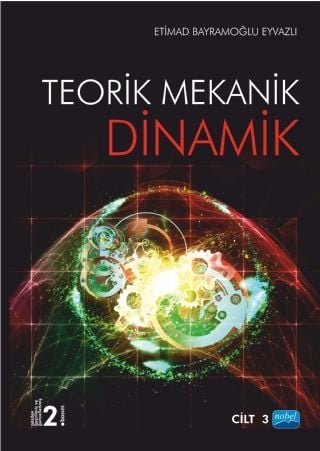 Nobel Teorik Mekanik Dinamik Cilt-3 - Etimad Bayramoğlu Eyvazlı Nobel Akademi Yayınları