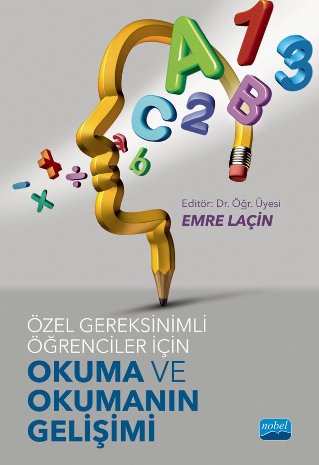 Nobel Özel Gereksinimli Öğrenciler İçin Okuma ve Okumanın Gelişimi - Emre Laçin Nobel Akademi Yayınları Nobel Özel Gereksinimli Öğrenciler İçin Okuma ve Okumanın Gelişimi - Emre Laçin Nobel Akademi Yayınları