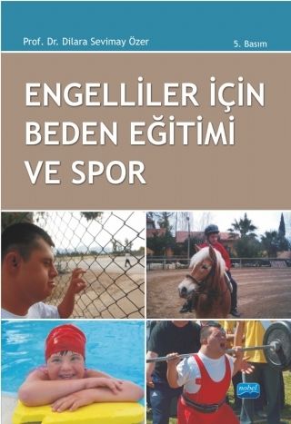 Nobel Engelliler İçin Beden Eğitimi ve Spor - Dilara Sevimay Özer Nobel Akademi Yayınları Nobel Engelliler İçin Beden Eğitimi ve Spor - Dilara Sevimay Özer Nobel Akademi Yayınları