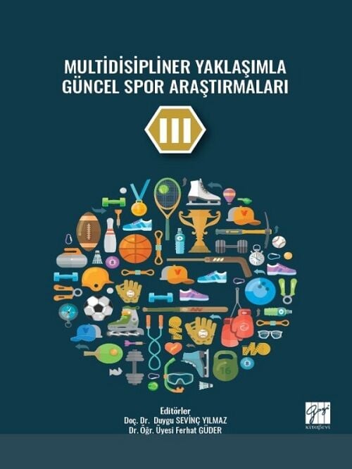 Gazi Kitabevi Multidisipliner Yaklaşımla Güncel Spor Araştırmaları 3 - Duygu Sevinç Yılmaz Ferhat Güder Gazi Kitabevi Gazi Kitabevi Multidisipliner Yaklaşımla Güncel Spor Araştırmaları 3 - Duygu Sevinç Yılmaz Ferhat Güder Gazi Kitabevi