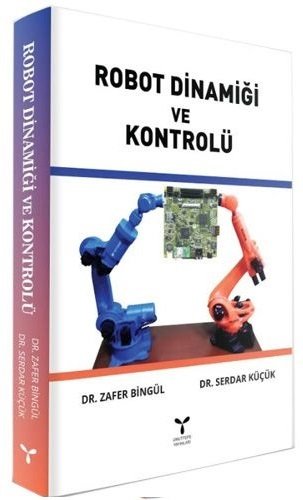 Umuttepe Robot Dinamiği ve Kontrolü - Zafer Bingül Serdar Küçük Umuttepe Yayınları Umuttepe Robot Dinamiği ve Kontrolü - Zafer Bingül Serdar Küçük Umuttepe Yayınları