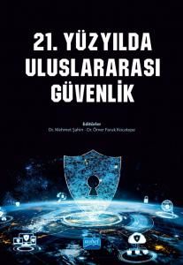 Nobel 21. Yüzyılda Uluslararası Güvenlik - Mehmet Şahin Ömer Faruk Kocatepe Nobel Akademi Yayınları
