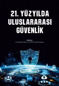 Nobel 21. Yüzyılda Uluslararası Güvenlik - Mehmet Şahin Ömer Faruk Kocatepe Nobel Akademi Yayınları Nobel 21. Yüzyılda Uluslararası Güvenlik - Mehmet Şahin Ömer Faruk Kocatepe Nobel Akademi Yayınları