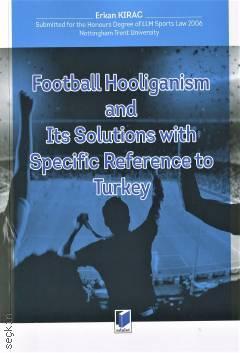 Adalet Football Hooliganism and Its Solutions with Specific Reference to Turkey - Erkan Kıraç Adalet Yayınevi Adalet Football Hooliganism and Its Solutions with Specific Reference to Turkey - Erkan Kıraç Adalet Yayınevi