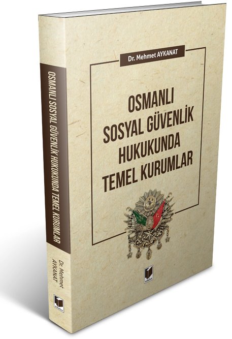 Adalet Osmanlı Güvenlik Hukukunda Temel Kurumlar - Mehmet Aykanat Adalet Yayınevi Adalet Osmanlı Güvenlik Hukukunda Temel Kurumlar - Mehmet Aykanat Adalet Yayınevi