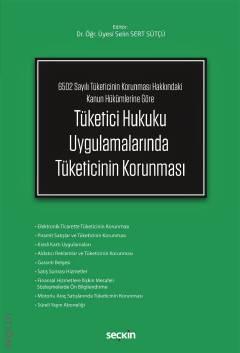 Seçkin Tüketici Hukuku Uygulamalarında Tüketicinin Korunması - Selin Sert Sütçü Seçkin Yayınları Seçkin Tüketici Hukuku Uygulamalarında Tüketicinin Korunması - Selin Sert Sütçü Seçkin Yayınları