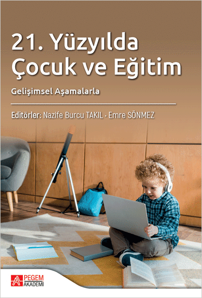 Pegem 21. Yüzyılda Çocuk ve Eğitim - Nazife Burcu Takıl Pegem Akademik Yayınları Pegem 21. Yüzyılda Çocuk ve Eğitim - Nazife Burcu Takıl Pegem Akademik Yayınları