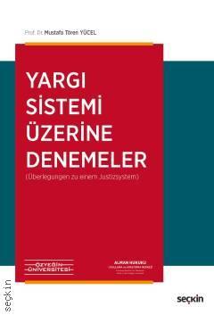 Seçkin Yargı Sistemi Üzerine Denemeler - Mustafa Tören Yücel Seçkin Yayınları
