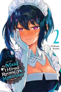 MAID I HIRED RECENTLY IS MYSTE Vol. 2